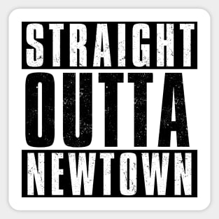 STRAIGHT OUTTA NEWTOWN Sticker